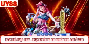 Ho&agrave;n Trả Cược Thua - Nhận Khoản B&ugrave; Sau Chuỗi Thua 24H Ở UY88
