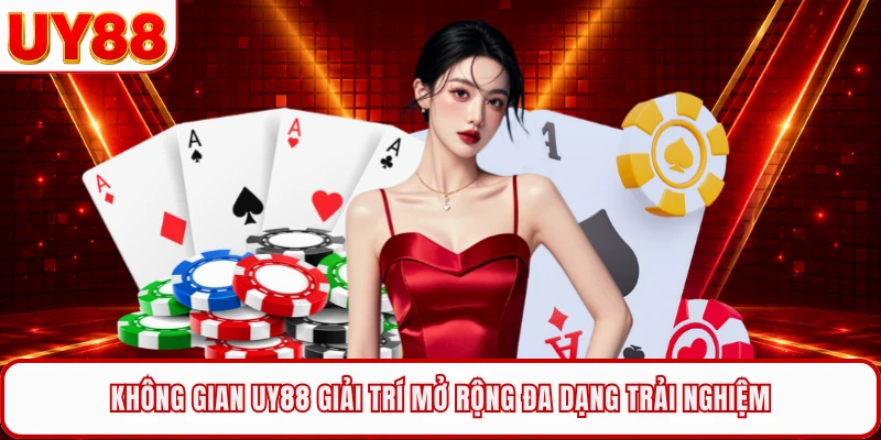 Kh&ocirc;ng gian UY88 giải tr&iacute; mở rộng đa dạng trải nghiệm