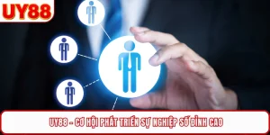 Tuyển Dụng UY88 - Cơ Hội Ph&aacute;t Triển Sự Nghiệp Số Đỉnh Cao